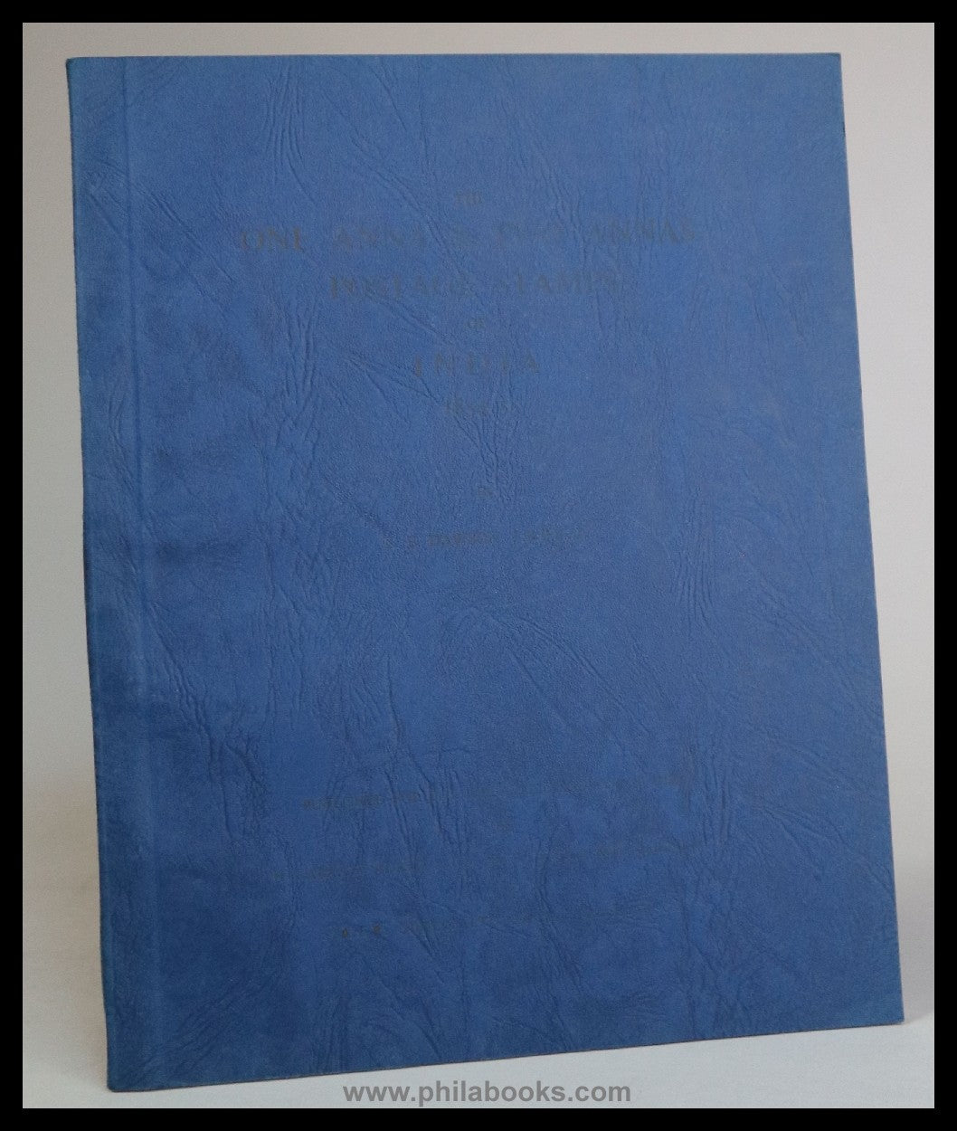 Dawson, L.E., The One Anna & Two Anna Postage Stamps of India 1854 ...