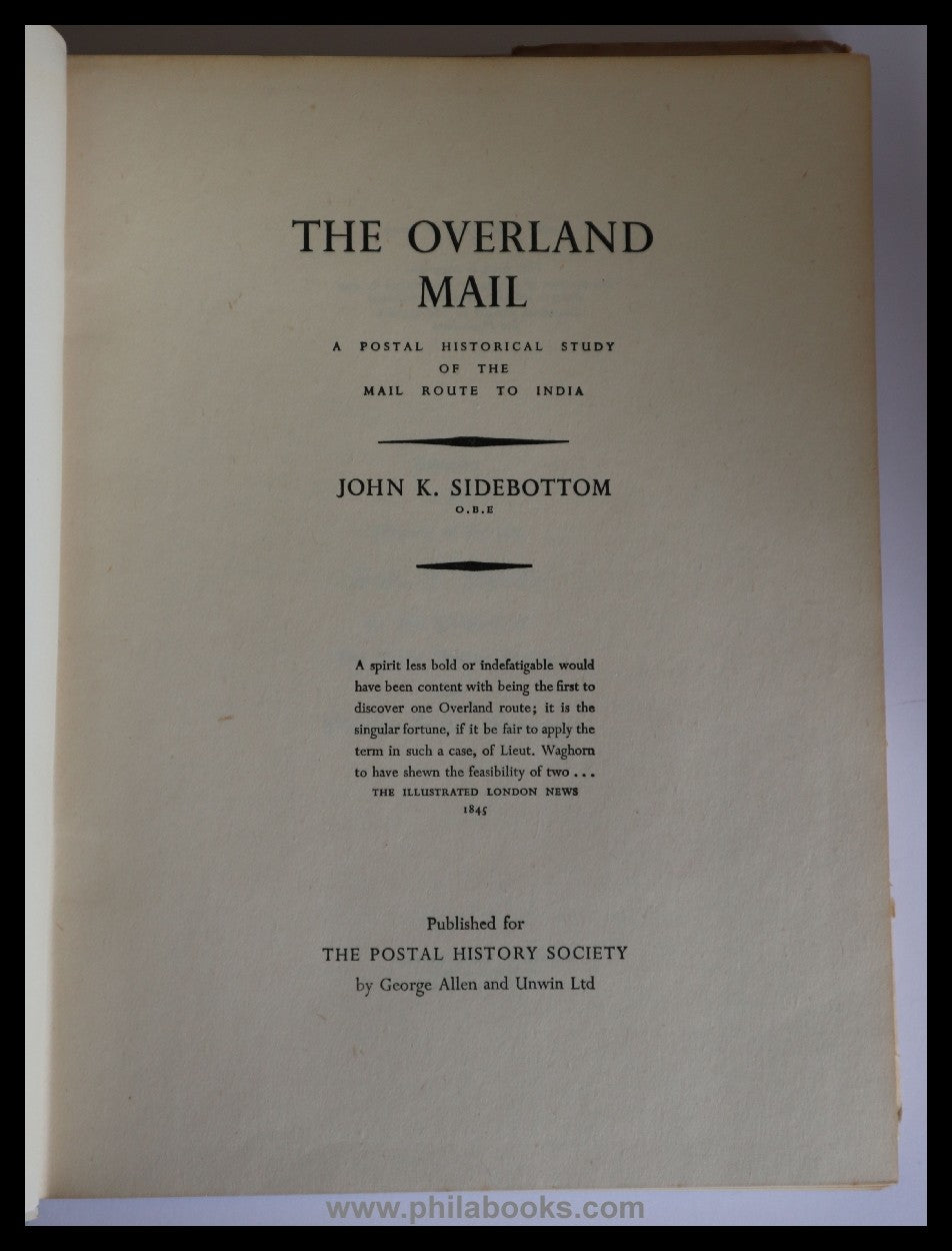 Sidebottom, JK, The Overland Mail, A Postal Historical Study of ...
