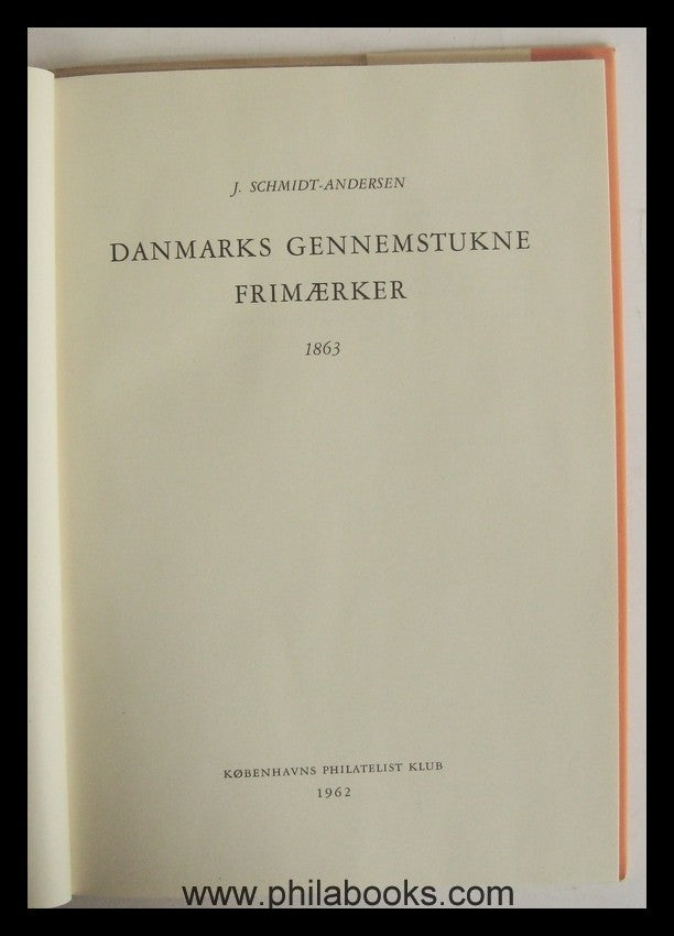 Schmidt - Andersen, Danmarks Gennemstukne Frimaerker 1863, 1962, M ...