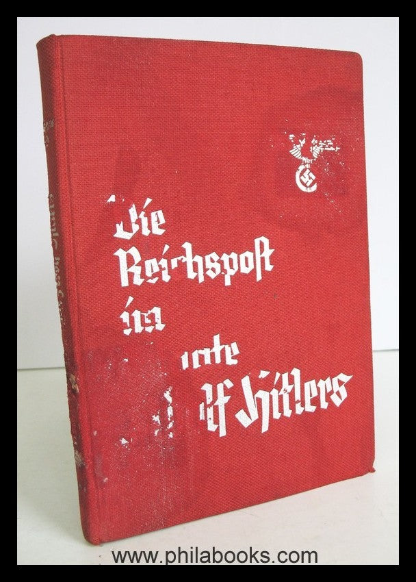 Nagel, Die Reichspost im Staate Adolf Hitlers, Festausgabe der Deu ...