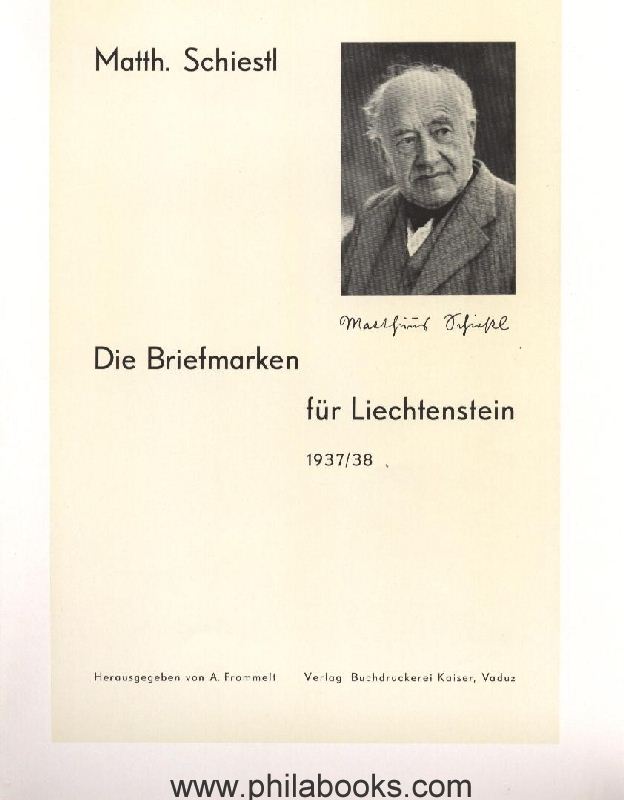 Frommelt, A., Matth.Schiestl, Die Briefmarken für Liechtenstein, A ...