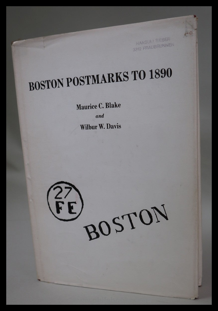 Blake/Davis, Boston Postmarks to 1890, Quarterman- Reprint of the Ori...