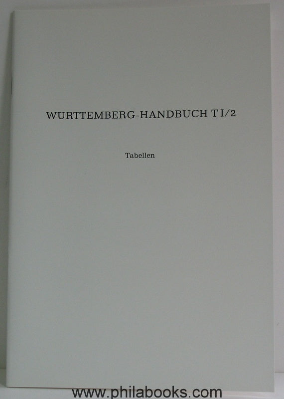 Weidlich, Dr. HA, Handbook of Württemberg Philately, Volume I/2, ...