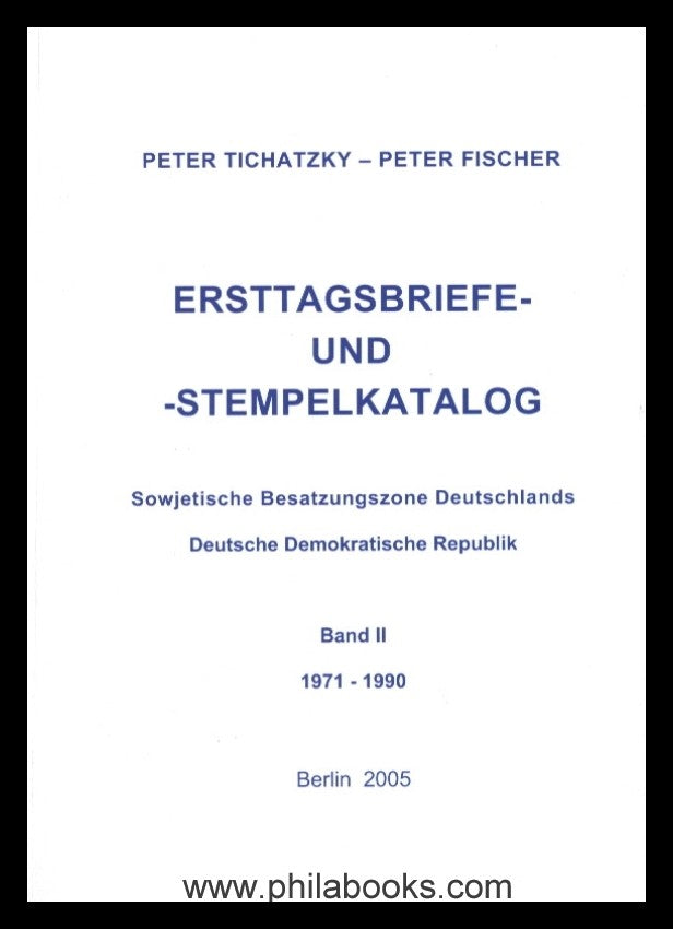 Tichatzky, P./ Fischer, P., Ersttagsbriefe- und -Stempelkatalog - ...