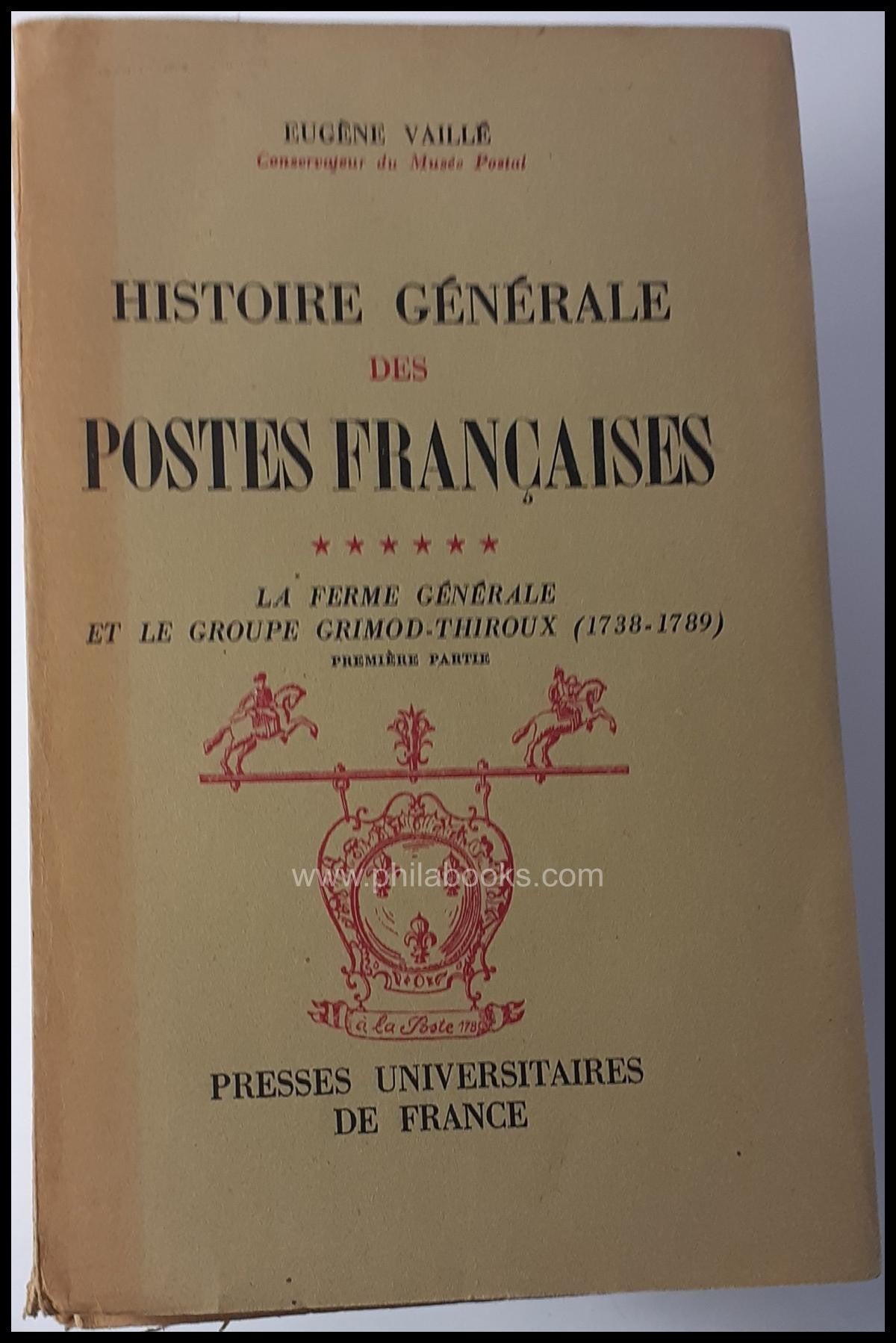 Vaillé, Eugene: Histoire Generale des Postes Francaises, La Ferme ...