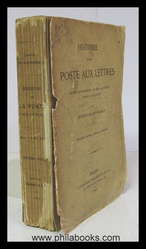 de Rothschild, A. Histoire de la Poste aux Lettres, depuis ses Ori ...