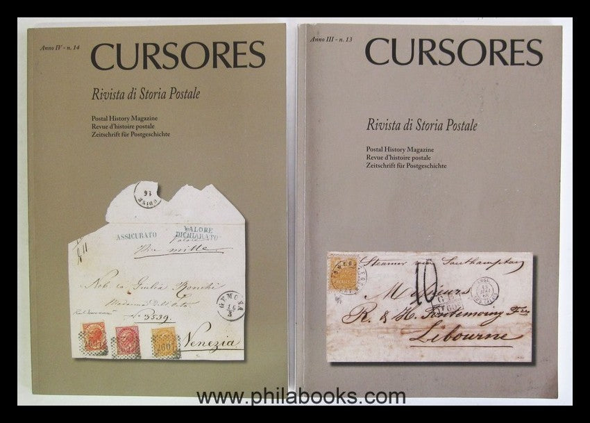 Cursores, Rivista di Storia Postale, Anno III-V, n. 13-15, 2010-12 ...