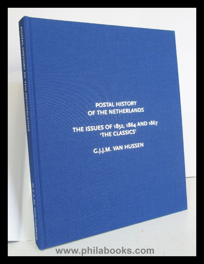 van Hussen, G.J.J.M.: Postal History of the Netherlands, The Issue ...