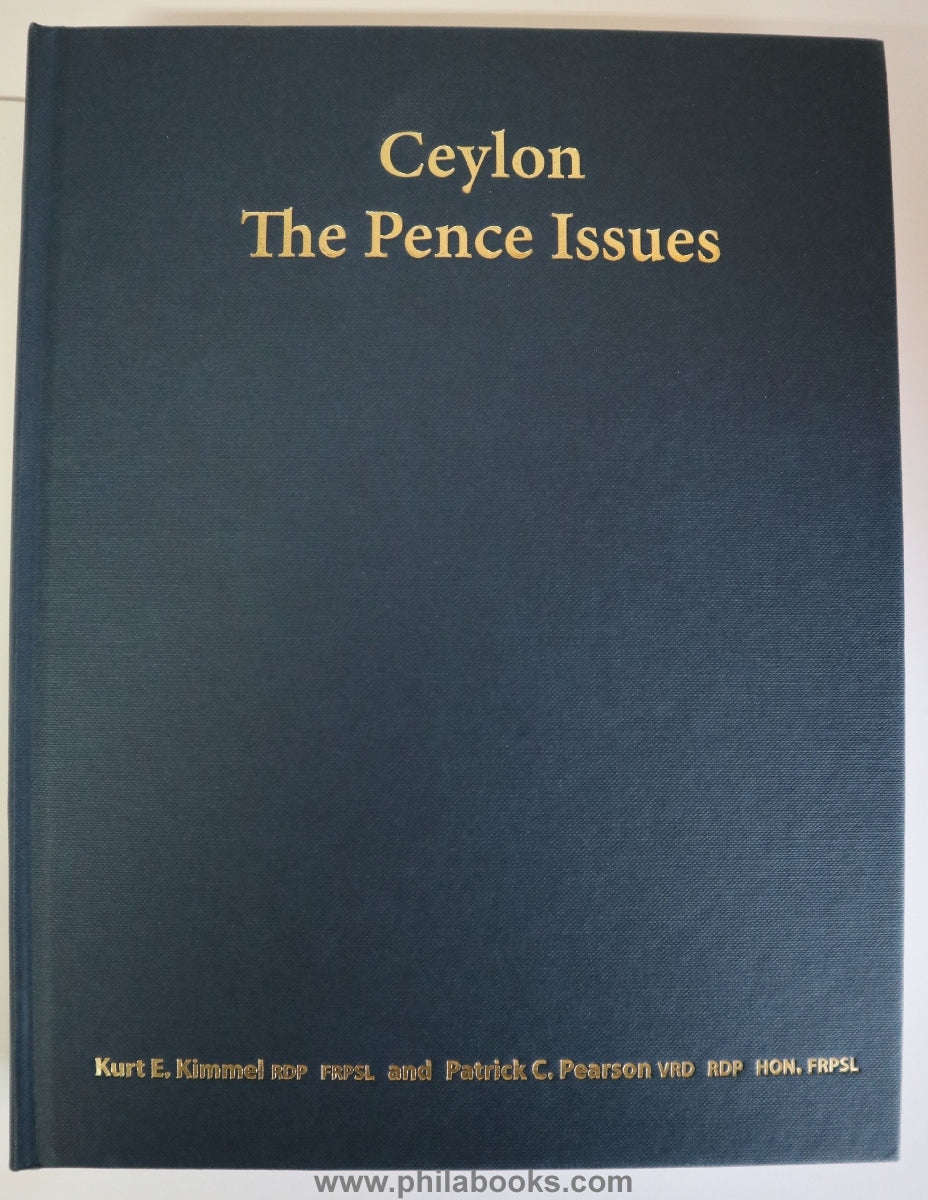Kimmel, K. E.,/ Pearson, P., Ceylon, The Pence Issues, Royal Phila ...