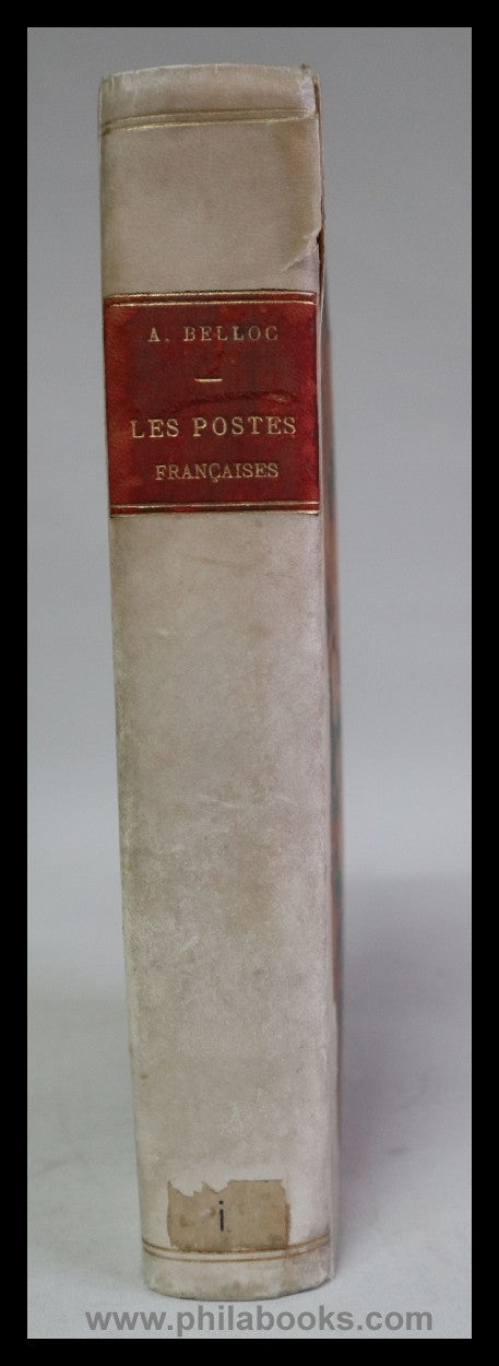 Belloc, A., Les postes Francaises, Recherces Historiques sur leur ...