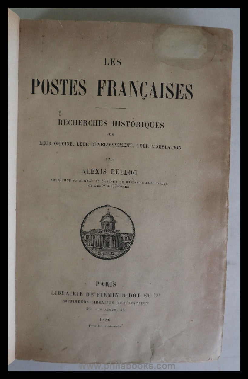Belloc, A., Les postes Francaises, Recherces Historiques sur leur ...