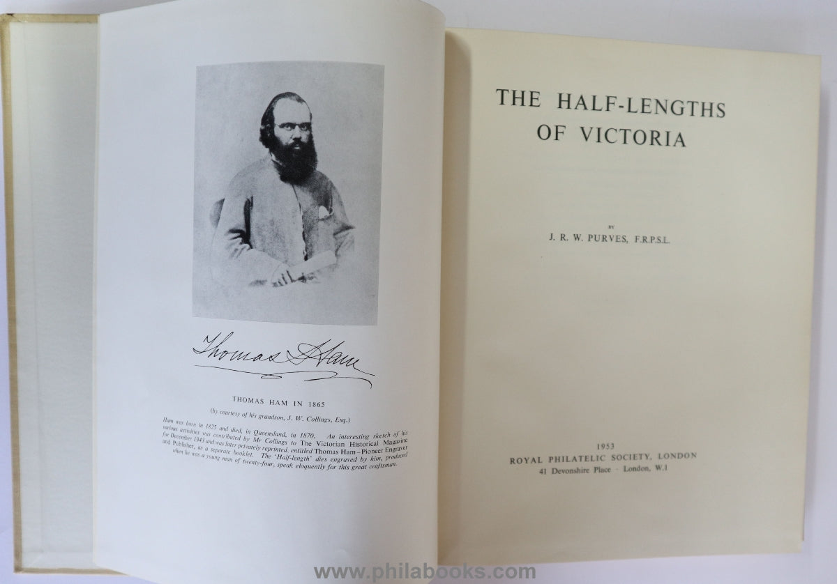 Purves, JRW, The Half Lenghts of Victoria, The Royal Philatelic ...