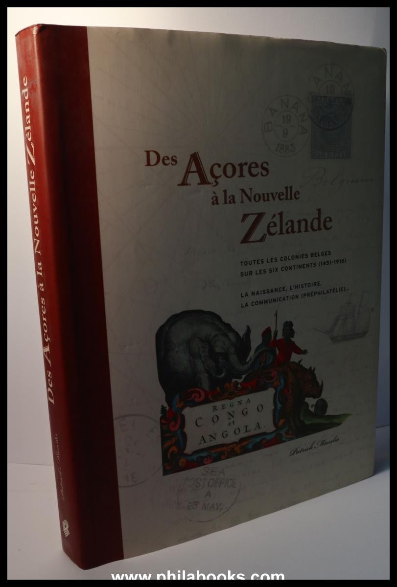 Maselis, P., Des Acores à la Nouvelle Zélande, toutes les colonies ...