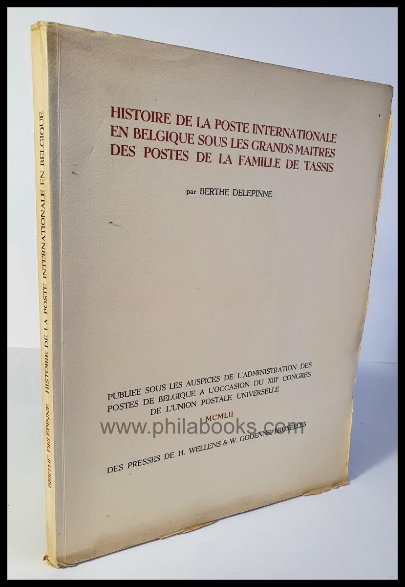 Delepinne, B., Histoire de la poste internationale en Belgique sou ...