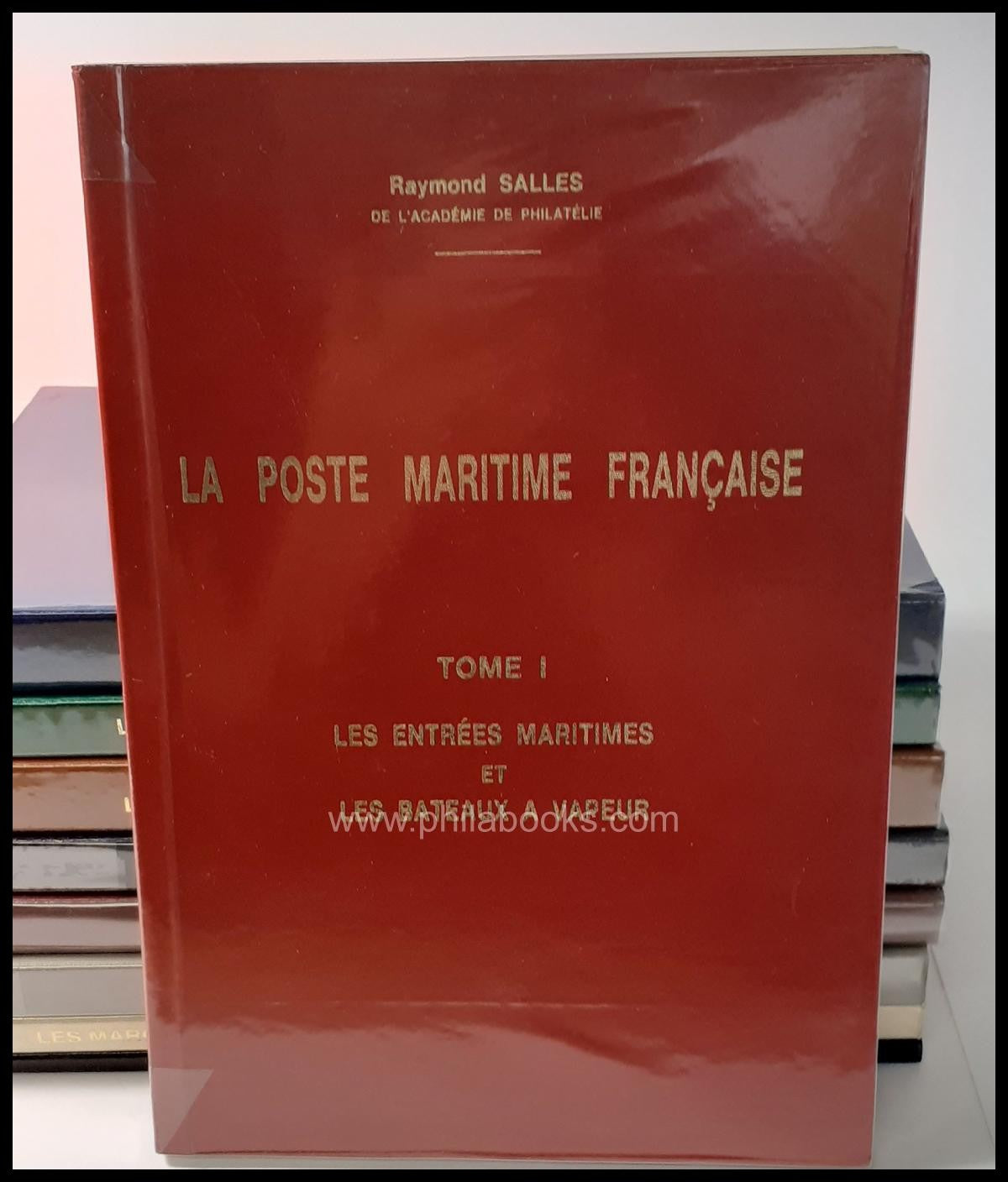 Salles, R., La Poste Maritime Francaise, Tome I- IX, das Standardw ...