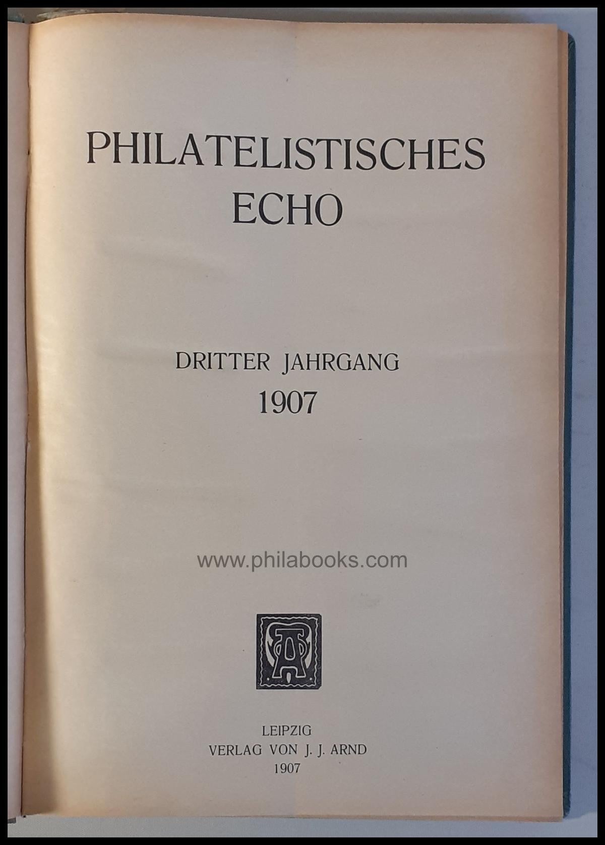 Philatelic Echo, Verlag JJ Arnd, Leipzig, here the year ...