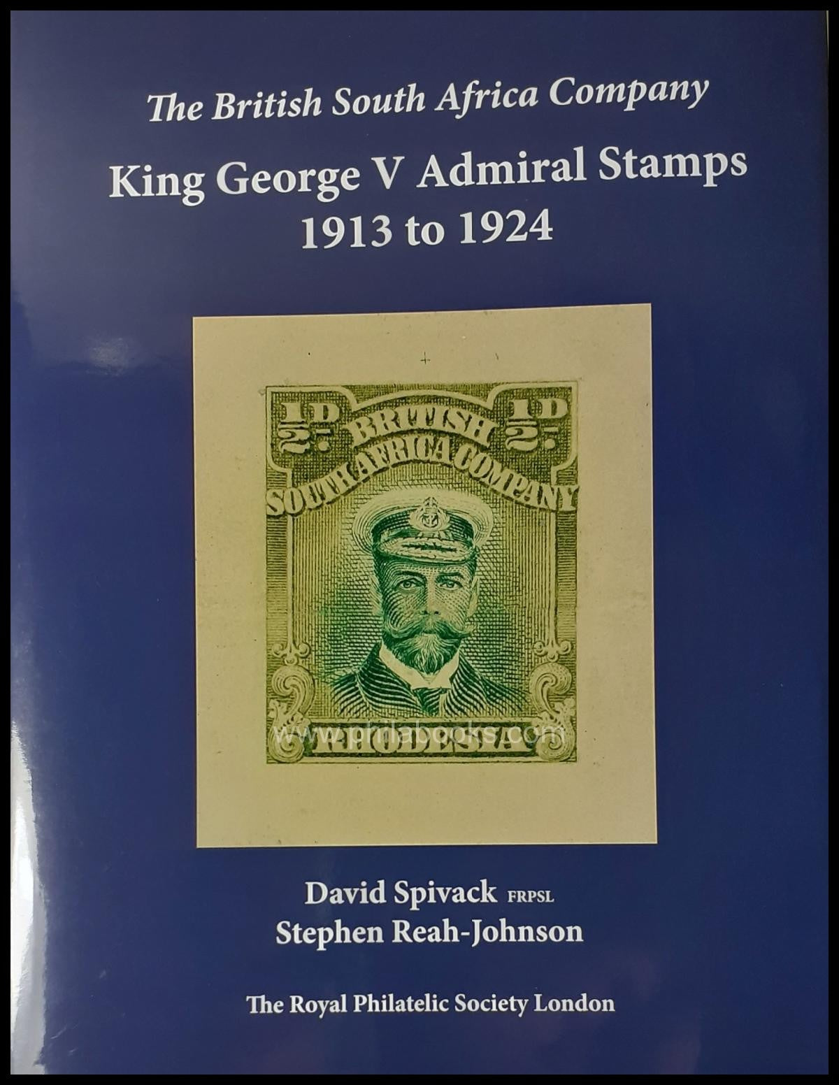 Spivack, David/Reah-Johnson, Stephen: The British South Africa Com ...