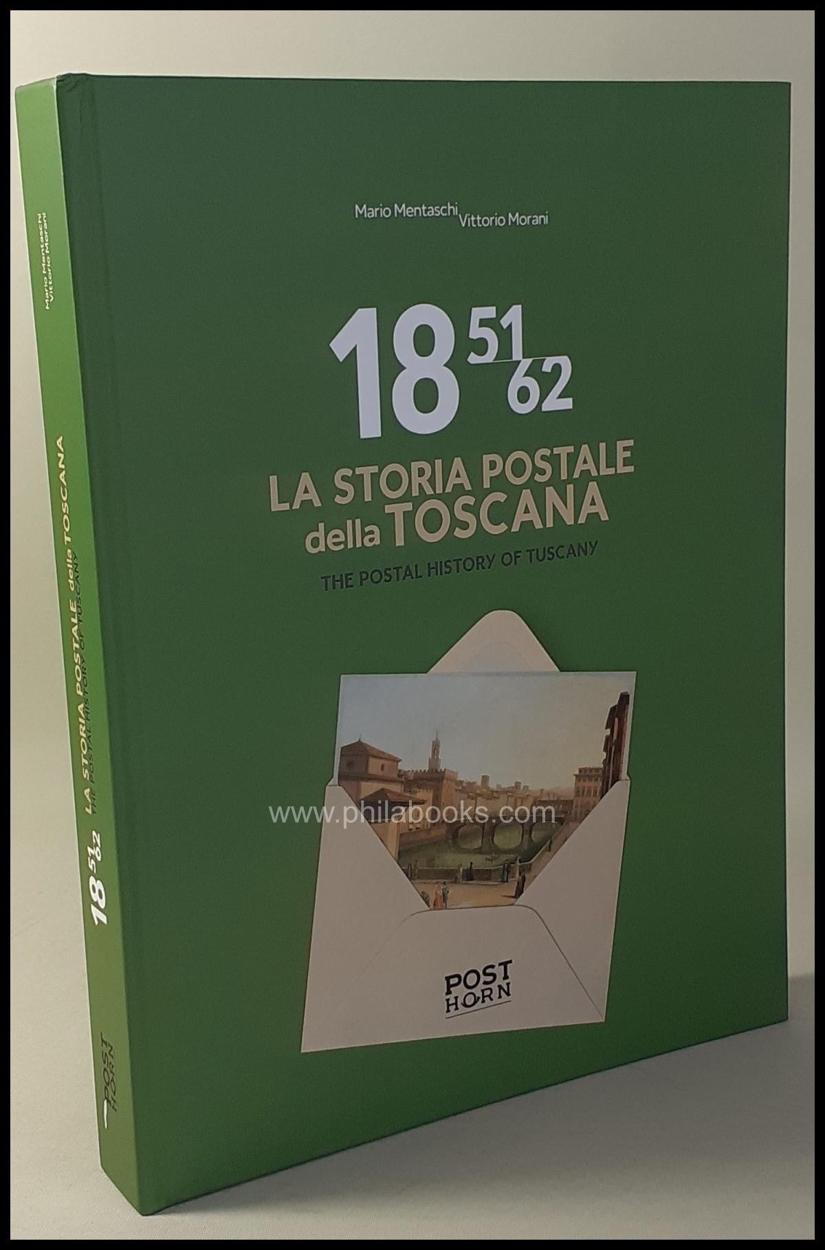 Mentaschi, Mario/ Morani, Vittorio, La Storia Postale delle Toscan ...