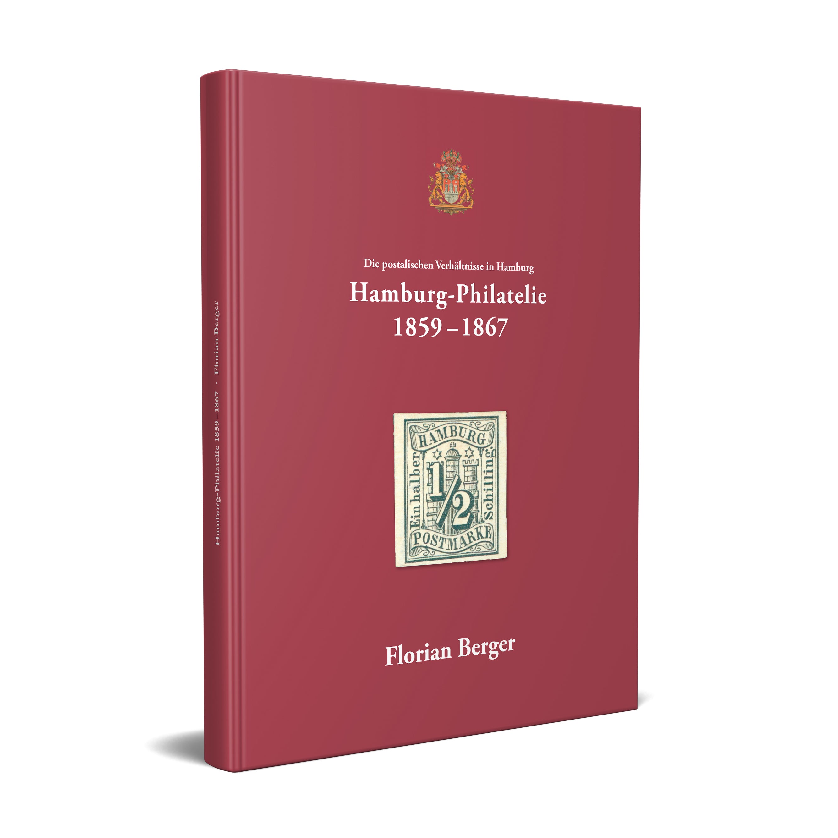 Berger, Florian: "Hamburg-Philatelie 1859 - 1867"