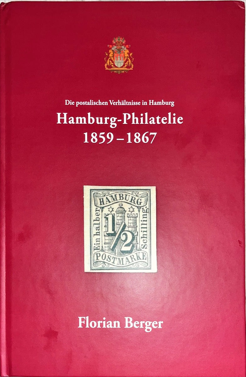 Berger, Florian: "Hamburg-Philatelie 1859 - 1867"