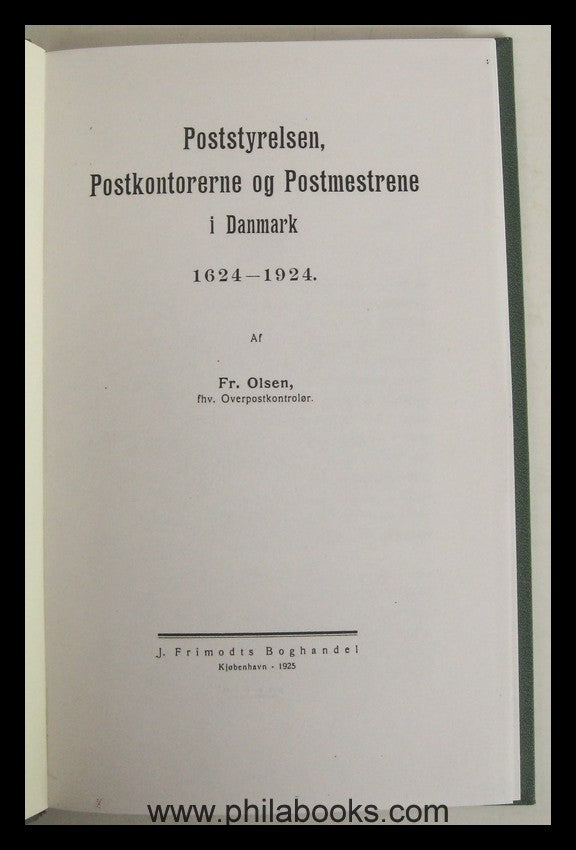Olsen, Fr., Poststyrelsen, Postkontorerne og Postmestrene i Danmar ...