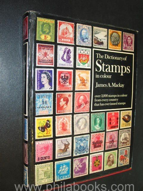 Mackay, J., The Dictionary of Stamps in colour, over 3,000 stamps  ...