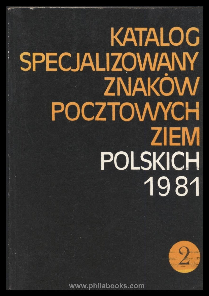 Catalog Specjalizowany Znakow Pocztowych Ziem Polskich, 1981, Tom ...