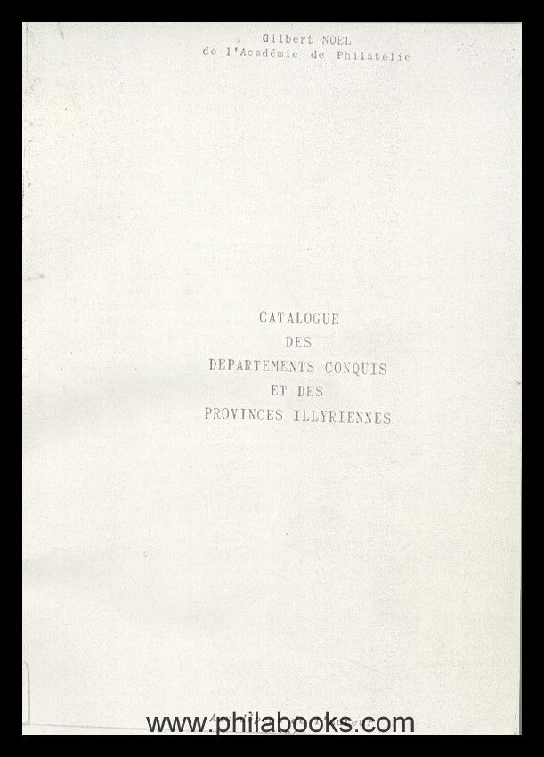 Noel, G., Catalogue des départements conquis et des provinces illy ...