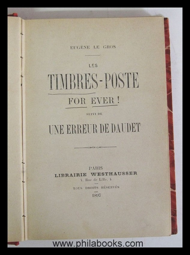 Le Gros, E., Les Timbre-Poste for ever! Suivi de Une Erreur de Dau ...