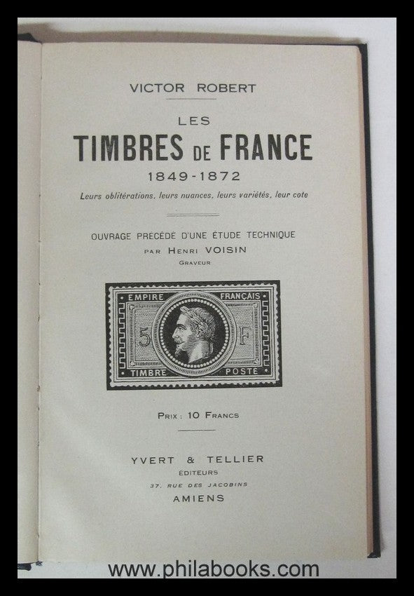 Robert, V., Les Timbres de France 1849-1872, Leurs Oblitérations, ...