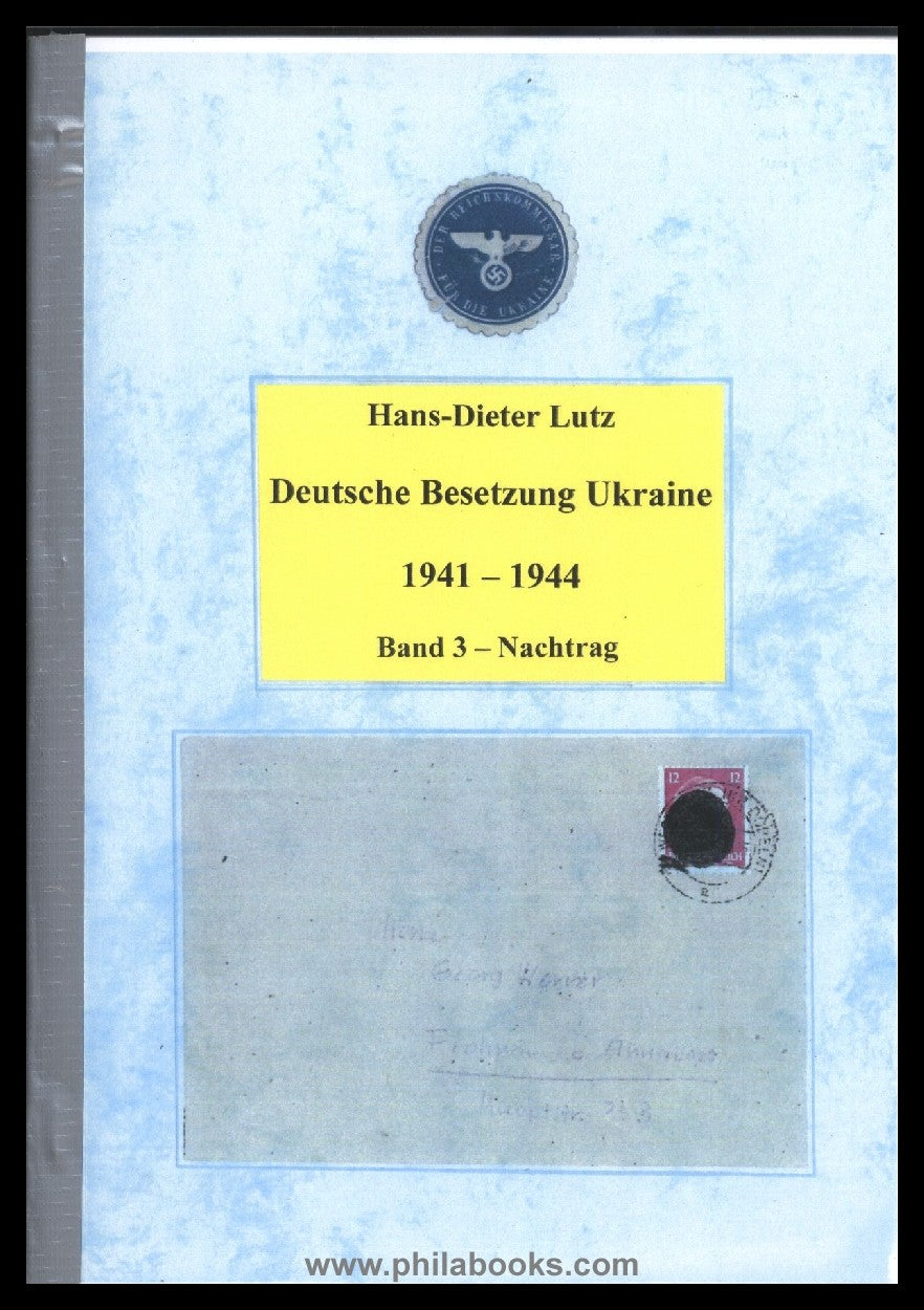 Lutz, H.-D., German Occupation of Ukraine 1941-44, 2013/19, 4 volumes ...