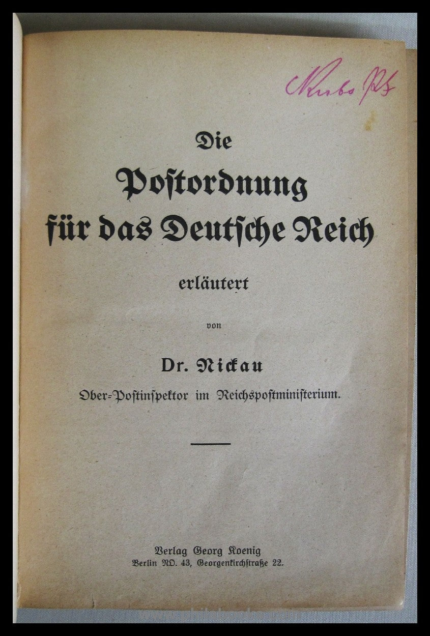 Nickau, Dr., Die Postordnung für das Deutsche Reich (vom 31.07.191 ...