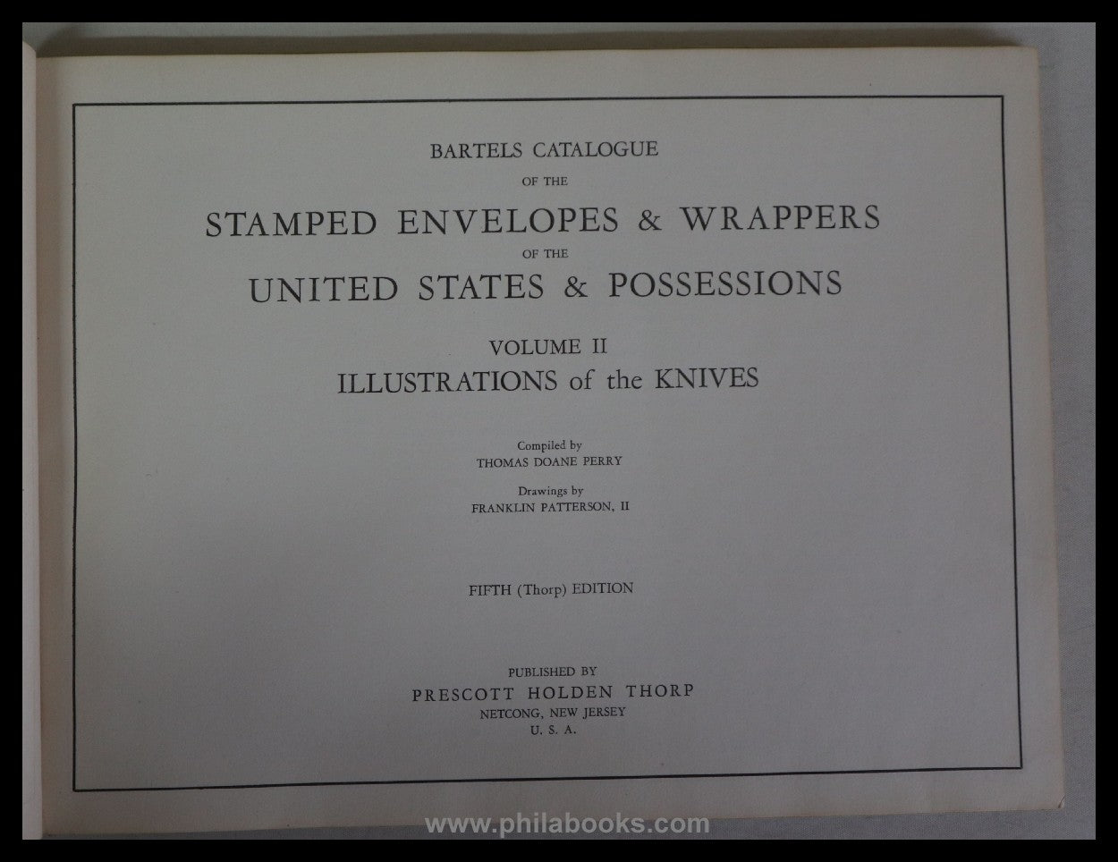 Perry, TD/ Patterson, F., Bartels Catalog of the USStamped E ...