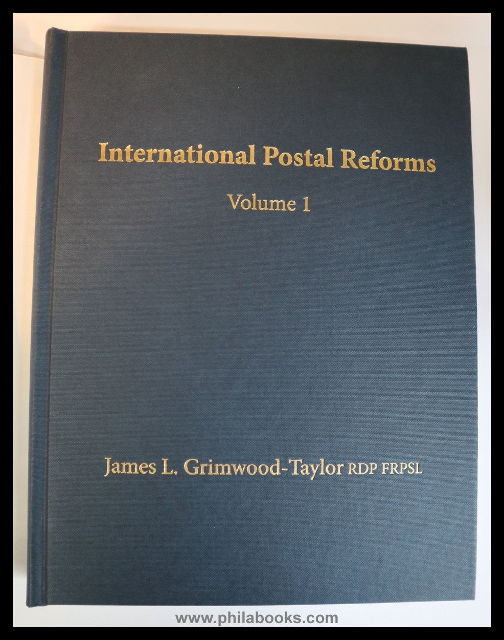 Grimwood-Taylor, J.L., International Postal Reforms, Volume I: Pos ...