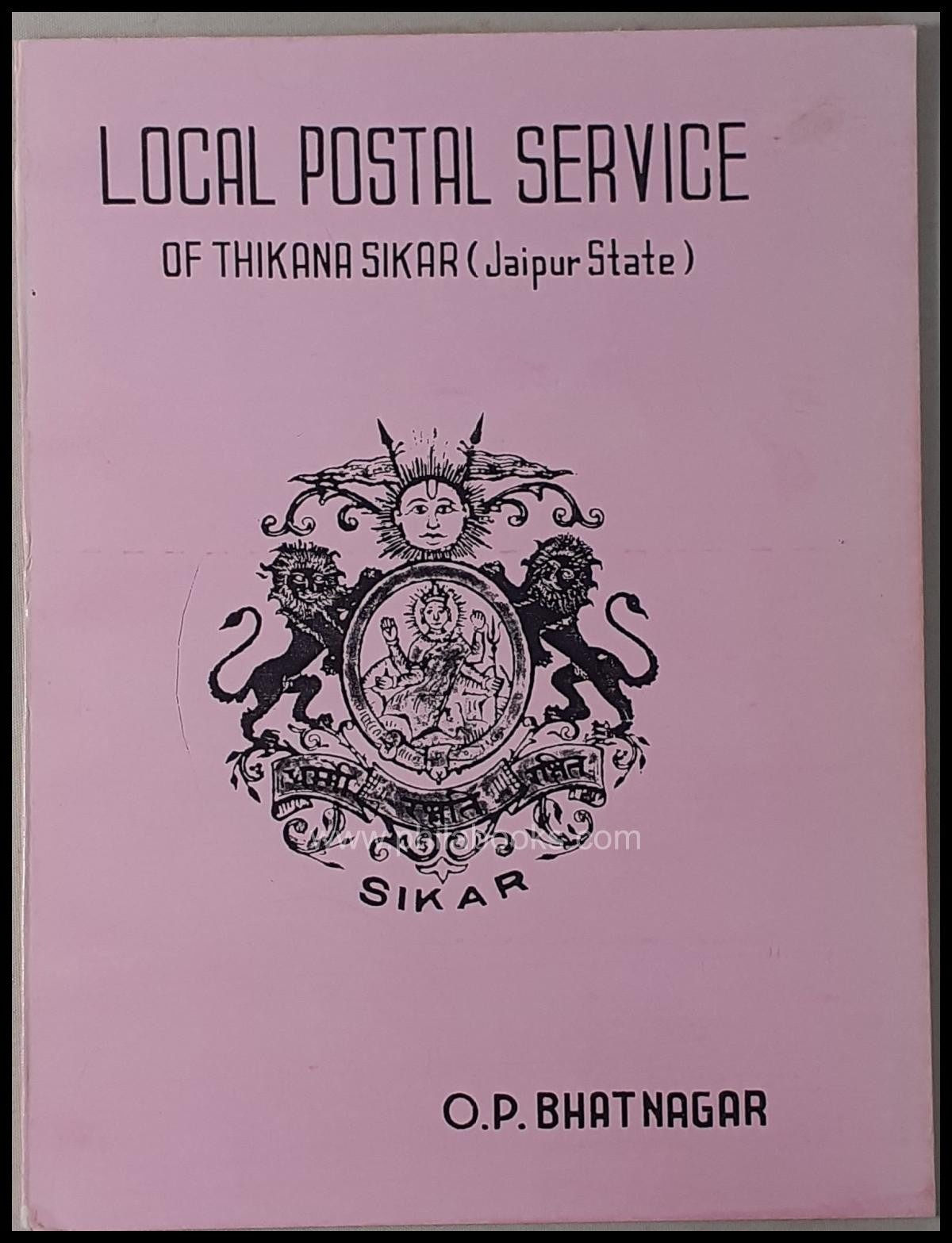 Bhatnagar, OP, Local Postal Service of Thikana Khetri (Jaipur S ...